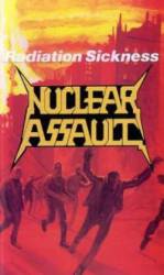 Nuclear Assault : Radiation Sickness